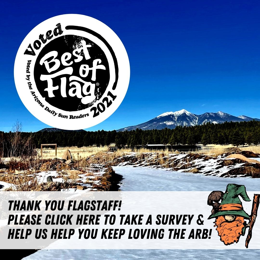 Thank you for voting us vets of Flag! Click here to take a survey and help us help you keep loving The Arb!