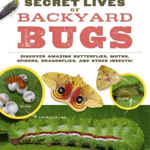 Secret lives of backyard bugs